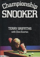 Championship Snooker by Terry Griffiths with Clive Everton