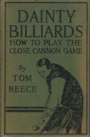 Dainty Billiards How to Play the Close Cannon Game- Tom Reece