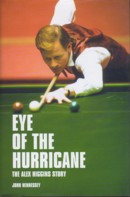 Eye of the Hurricane the Alex Higgins Story - John Hennesey