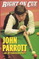Right on Cue - John Parrott an Autobiography